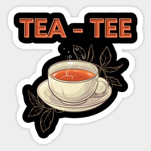 Tea tee! Sticker